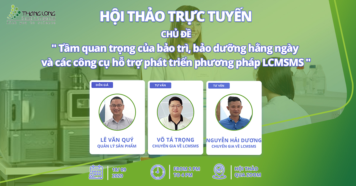 Hội thảo trực tuyến chủ đề "Tầm quan trọng của bảo trì, bảo dưỡng hằng ngày và các công cụ hỗ trợ phát triển phương pháp LCMSMS"